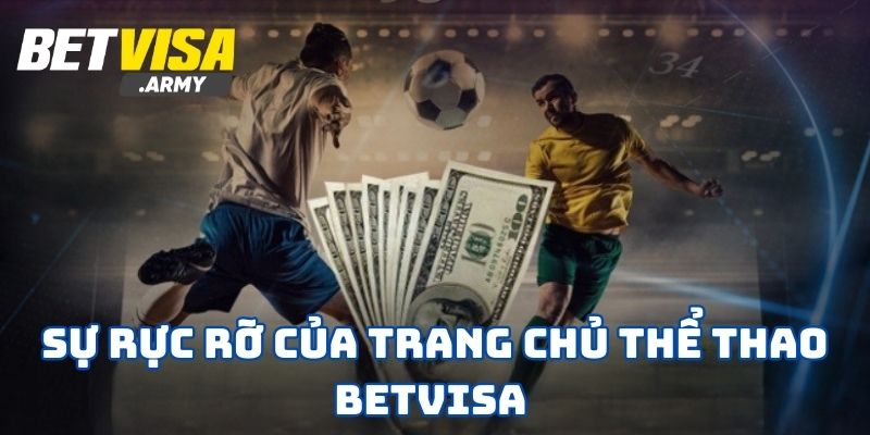 Thể Thao Betvisa - Nơi Niềm Đam Mê Được “Rực Cháy” - Ảnh 1