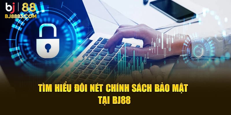 Chính Sách Bảo Mật BJ88: An Toàn Cho Mọi Trải Nghiệm Cá Cược - Ảnh 2