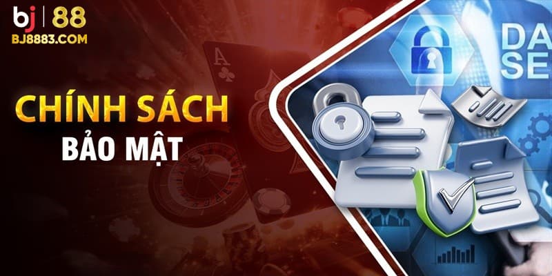 Chính Sách Bảo Mật BJ88: An Toàn Cho Mọi Trải Nghiệm Cá Cược - Ảnh 3