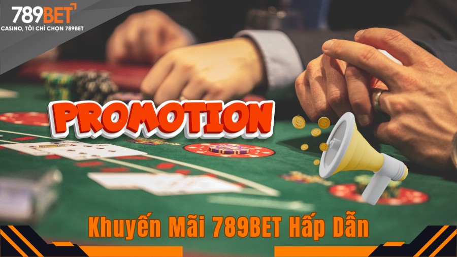 Chương Trình Khuyến Mãi 789BET Hấp Dẫn - Ảnh 1