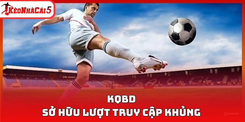 KQBD - Cập Nhật Diễn Biến Trận Đấu Nhanh Chóng - Ảnh 2