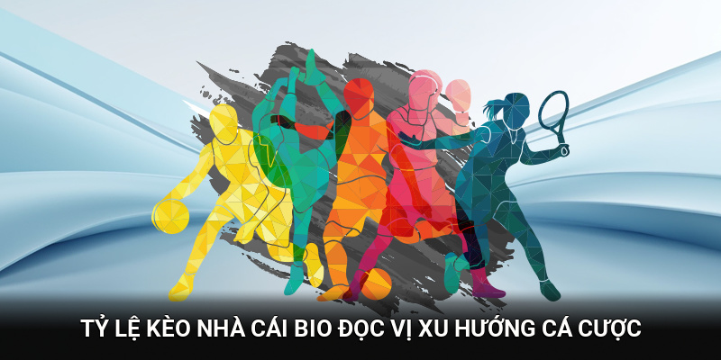 Tỷ Lệ Kèo Nhà Cái Bio - Mật Mã Đọc Vị Xu Hướng Cá Cược Chuẩn