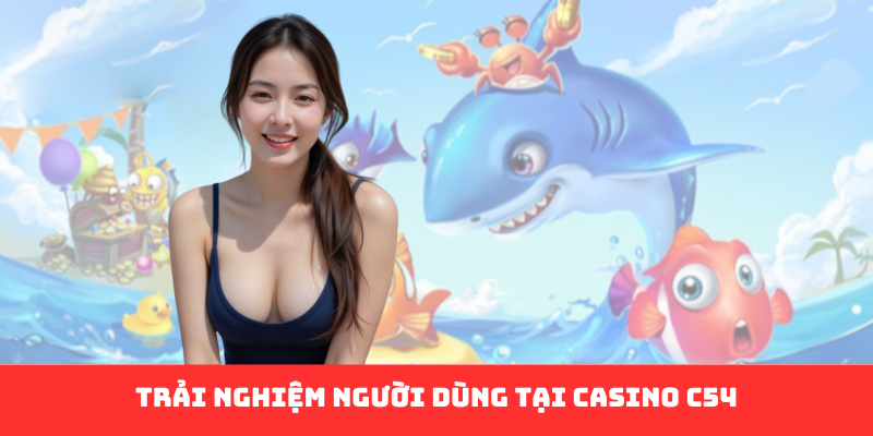 Casino C54: Thế Giới Giải Trí Đỉnh Cao - Ảnh 4