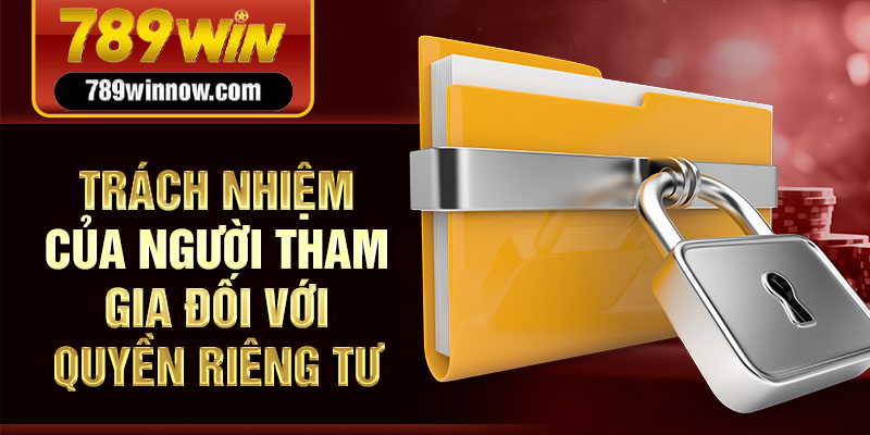 Quyền Riêng Tư 789win – Xây Dựng Môi Trường Cá Cược An Toàn - Ảnh 4