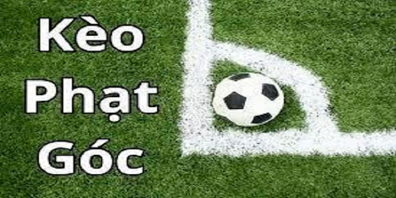 Kèo Phạt Góc – Chi Tiết Mẹo Bắt Kèo Cực Chuẩn Và Hiệu Quả - Ảnh 1