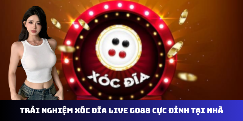 Luật Chơi Live Xóc Đĩa Go88: Bí Kíp Thành Thần Sòng Bài - Ảnh 1