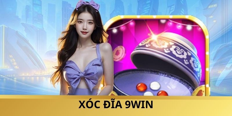 Xóc Đĩa 9win: Cược Nhỏ Thắng To, Thưởng Nóng Liền Tay