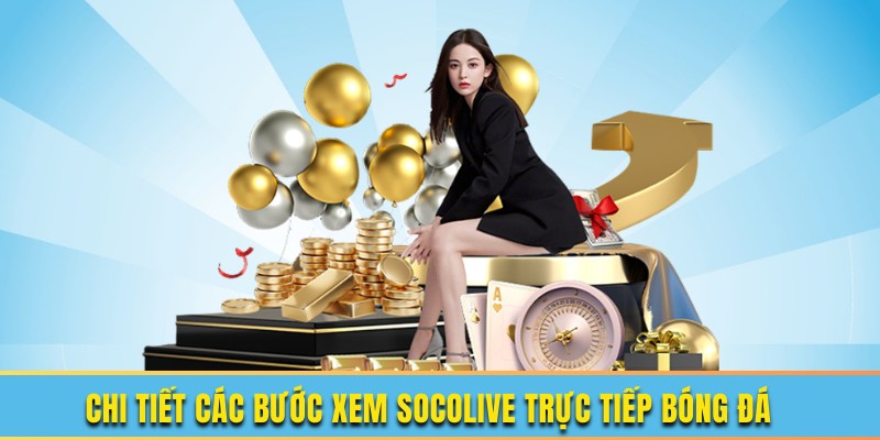 Socolive Trực Tiếp Bóng Đá - Cập Nhật Thông Tin Nhanh Chóng - Ảnh 3