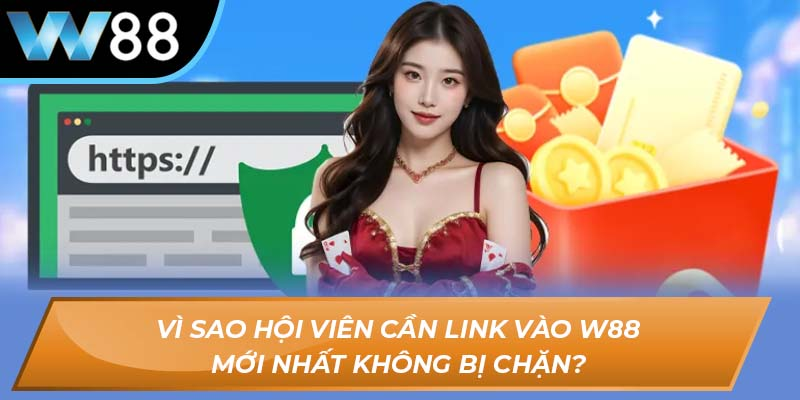Cập Nhật Link W88 Mới Nhất: Trải Nghiệm Cá Cược Đỉnh Cao 2025 - Ảnh 1