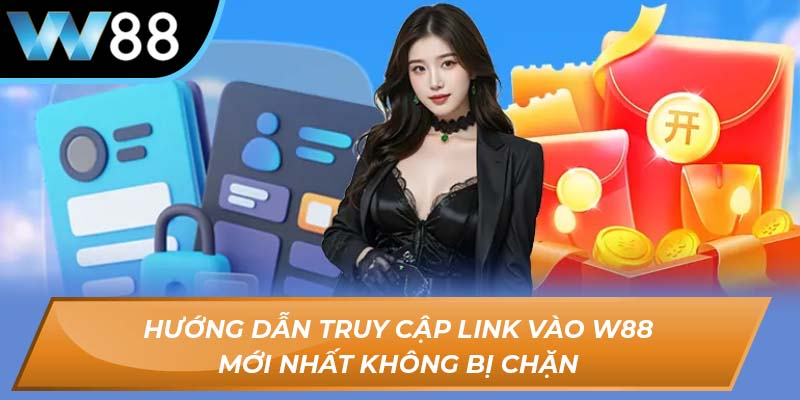 Cập Nhật Link W88 Mới Nhất: Trải Nghiệm Cá Cược Đỉnh Cao 2025 - Ảnh 2