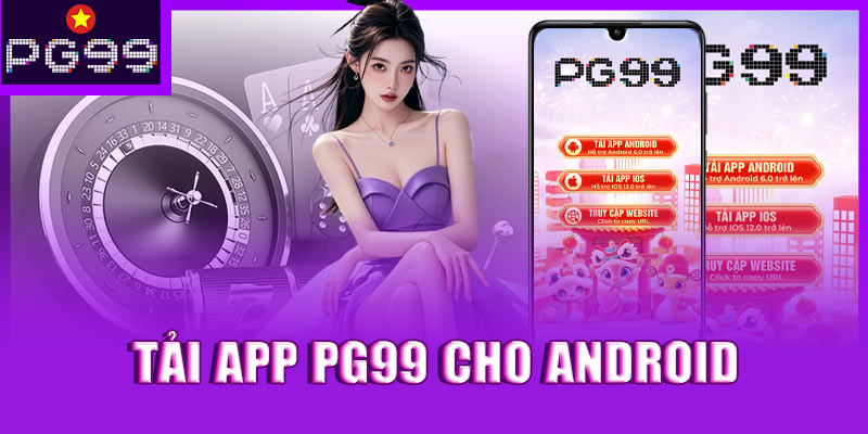 Hướng Dẫn Tải App PG99 – Trải Nghiệm Cá Cược Mọi Lúc Mọi Nơi - Ảnh 1