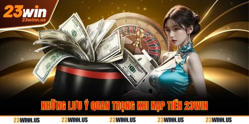 Nạp Tiền 23Win Nhanh Chóng - Hướng Dẫn Chi Tiết Mới Nhất - Ảnh 3