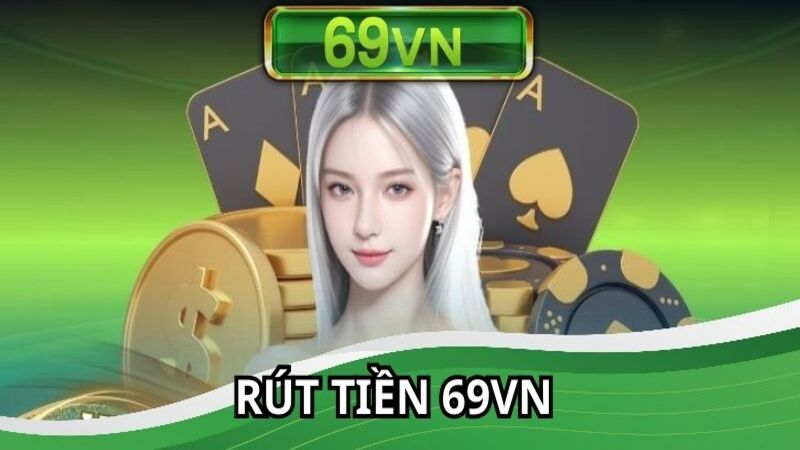 Rút tiền 69vn – Trải nghiệm an toàn và nhanh chóng cho mọi bet thủ - Ảnh 3