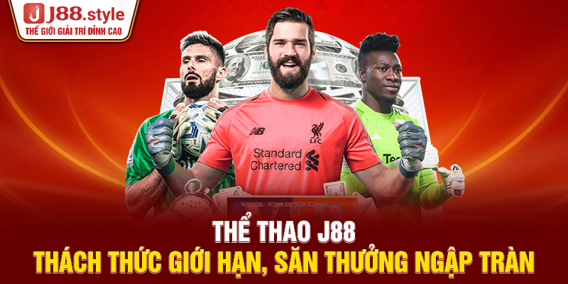 Thể Thao J88 - Thách Thức Giới Hạn, Săn Thưởng Ngập Tràn - Ảnh 1