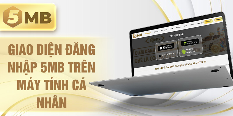 Đăng Nhập 5MB - Hướng Dẫn Đầy Đủ, Nhanh Chóng Và An Toàn - Ảnh 2
