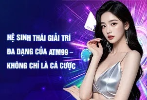 Hệ Sinh Thái Giải Trí Đa Dạng Của ATM99 – Không Chỉ Là Cá Cược