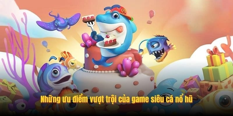 Chơi Siêu Cá Nổ Hũ Trúng Lớn - Cơ Hội Đổi Đời Cùng Xoso333 - Ảnh 2