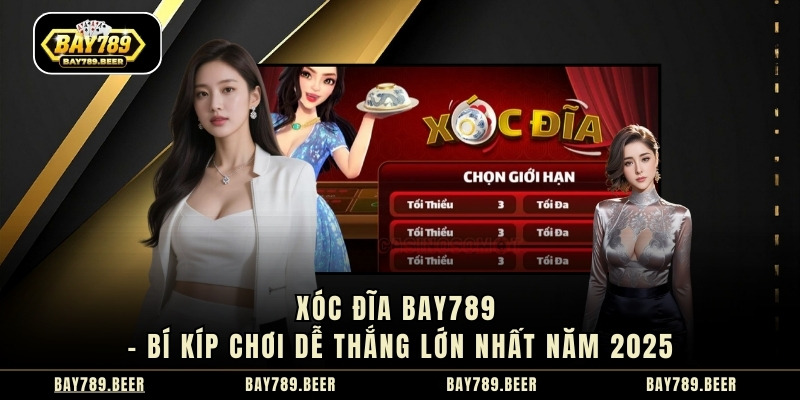 Xóc Đĩa Bay789 – Bí Kíp Chơi Dễ Thắng Lớn Nhất Năm 2025