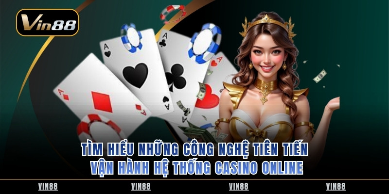 Trải Nghiệm Casino Trực Tuyến Chất Lượng Cao Không Giật Lag - Ảnh 2