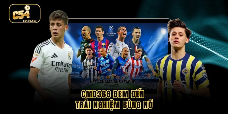 CMD368 – Sảnh Cá Cược Thể Thao Sôi Động Số 1 Nhà Cái C54