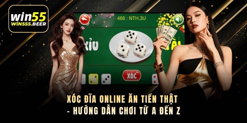 Xóc Đĩa Online Ăn Tiền Thật – Hướng Dẫn Chơi Từ A Đến Z