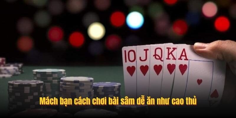 C&aacute;ch Chơi B&agrave;i S&acirc;m Từ A Đến Z Cho Người Mới Tại VN88 - Ảnh 3