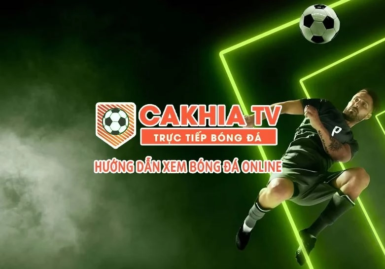 Cakhia TV – Nền Tảng Xem Trực Tiếp Bóng Đá Được Nhiều Người Quan Tâm - Ảnh 2
