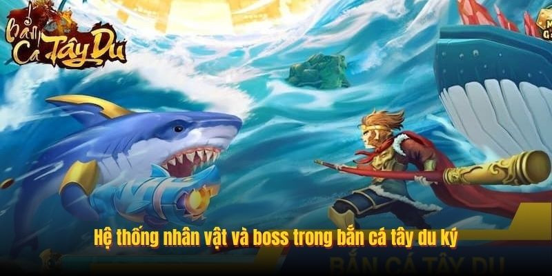 Bắn C&aacute; T&acirc;y Du K&yacute;: Huyền Thoại T&acirc;y Du Trong Thế Giới Game - Ảnh 1