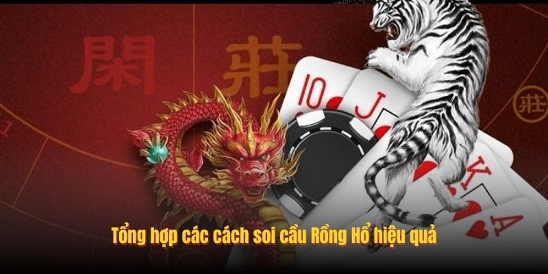 Tổng Hợp C&aacute;ch Soi Cầu Rồng Hổ Hitclub Chuẩn Từ Chuy&ecirc;n Gia - Ảnh 2