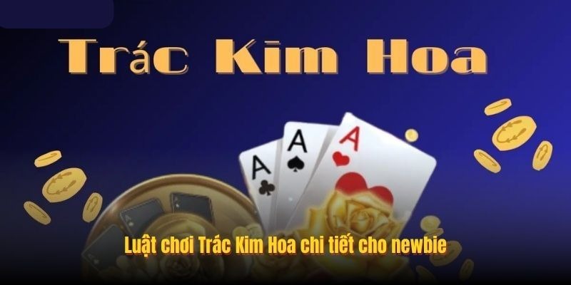 Tr&aacute;c Kim Hoa L&agrave; G&igrave;? Hướng Dẫn Chơi Chi Tiết Tại 789club - Ảnh 1