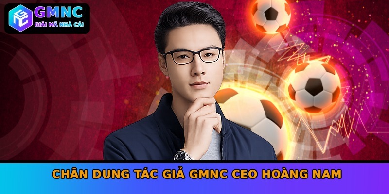 Tác giả GMNC Hoàng Nam - Chuyên Gia Review Nhà Cái 2026 - Ảnh 1