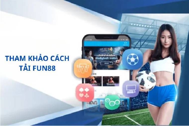 Tải FUN88 - Hướng Dẫn Download Về Máy Trong 1 Nốt Nhạc 