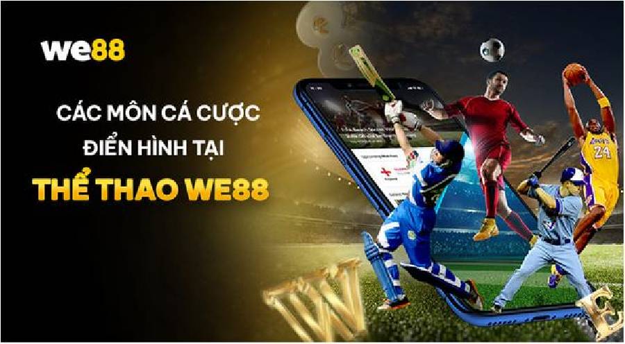 WE88 - Điểm hội tụ tinh hoa cá cược trực tuyến hàng đầu hiện nay