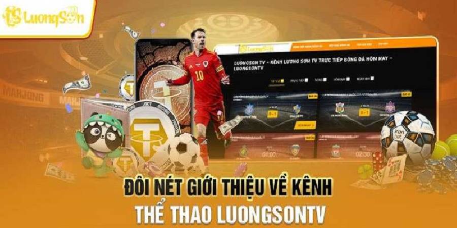 Luongsontv - Kênh Phát Sóng Thể Thao Hot Nhất Năm 2024