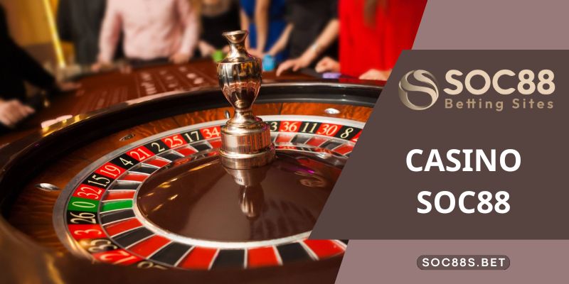 Hướng Dẫn Tham Gia Chơi Casino Tại Nhà Cái Cá Cược Soc88 - Ảnh 4