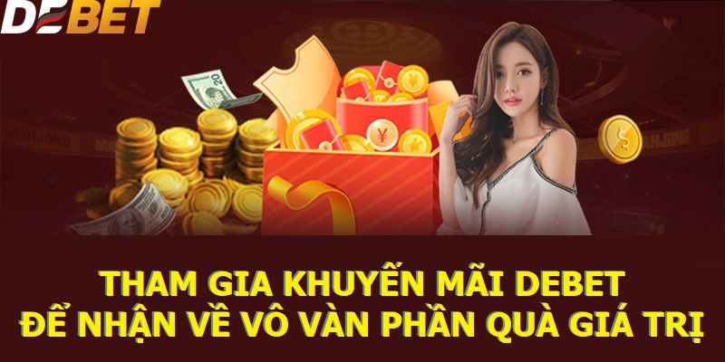 Khuyến Mãi Debet: Nhận Quà Liền Tay & Thắng Lớn Thả Ga - Ảnh 2