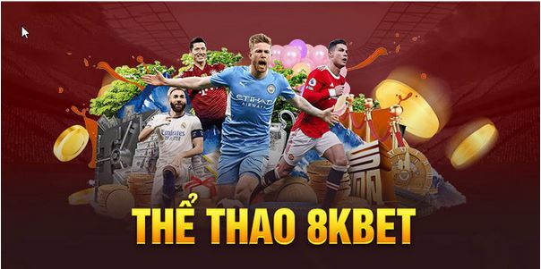 Thể Thao 8KBET - Thiên Đường Cá Cược Trực Tuyến Năm 2024 - Ảnh 1