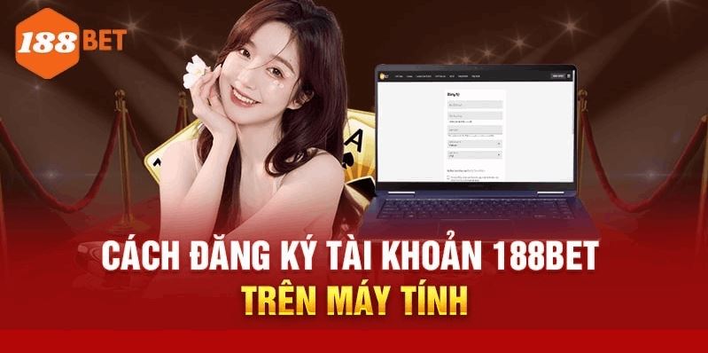 Hướng Dẫn Đăng Ký Tài Khoản 188Bet - Ảnh 2