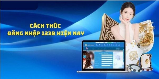 Đăng Nhập 123b - Thử Sức Vận May, Mở Ra Cơ Hội Vàng 2024 - Ảnh 1