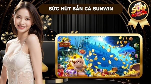 Bắn Cá Sunwin – Đa chủ đề, săn thưởng đã tay dưới đại dương - Ảnh 1