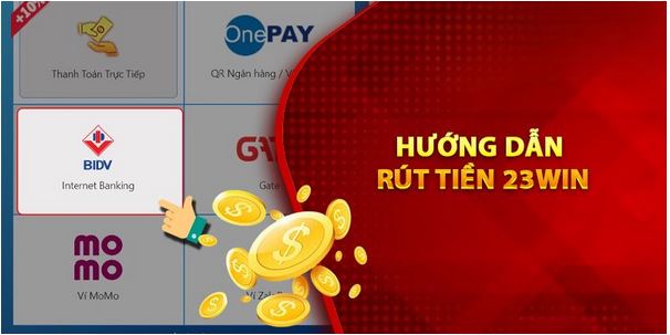 Hướng Dẫn Rút Tiền 23WIN Chi Tiết Nhất 2024 - Ảnh 2