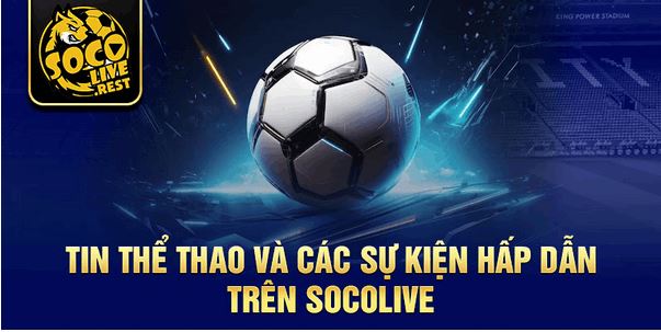 Tin thể thao Socolive: Tin tức mới nhất trong nước & quốc tế - Ảnh 3