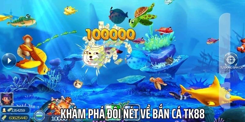 Bắn Cá TK88 – Sân Chơi Giải Trí Hấp Dẫn, Thưởng Lớn Hàng Đầu - Ảnh 4