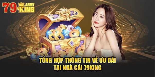 Khuyến mãi 79King - Ưu đãi ngập tràn, rinh ngàn thưởng lớn - Ảnh 2