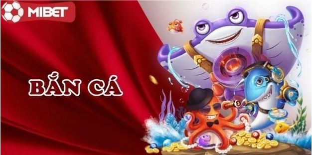 Chơi bắn cá Mibet - Cập nhật các mẹo để đạt được chiến thắng - Ảnh 1