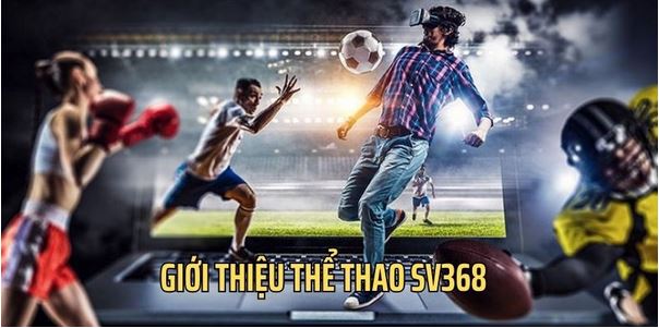 Thể Thao SV368: Cá Cược An Toàn, Trả Thưởng Xanh Chín - Ảnh 1