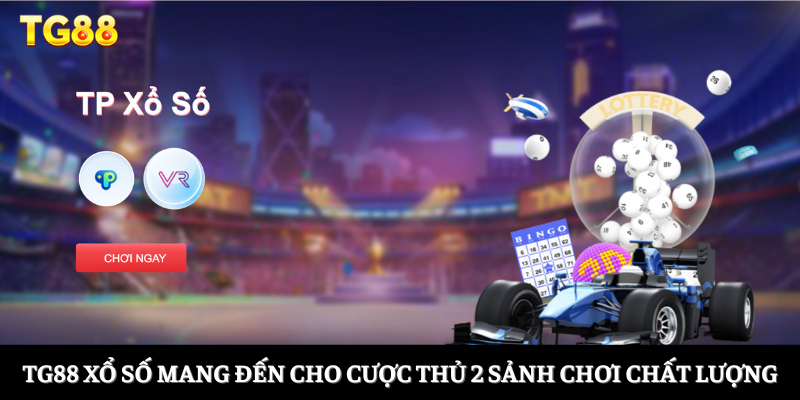 Xổ số TG88 - Giải Trí Thả Ga Nhận Ngay Thưởng Lớn - Ảnh 2