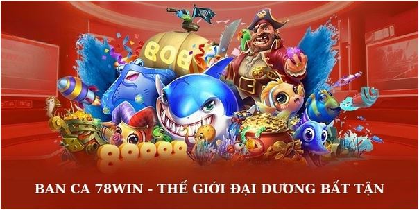 Ban Ca 78win - Khám Phá Thế Giới Đại Dương Kỳ Bí Nhất 2025 - Ảnh 1