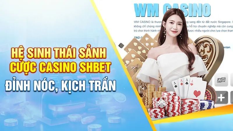 Casino SHBET - Đăng Ký Ngay Nếu Muốn Làm Giàu Trong Tích Tắc - Ảnh 4