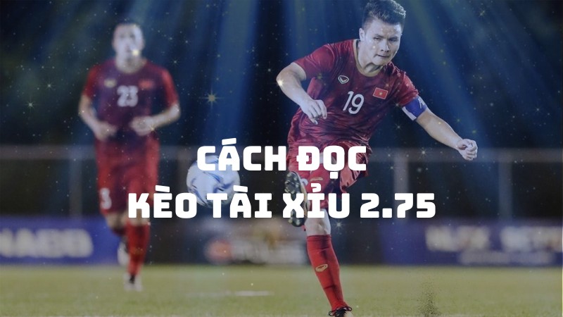 Kèo tài xỉu 2.75 là gì? Tổng hợp kinh nghiệm chơi cược 2025 - Ảnh 2